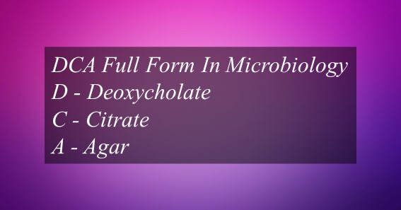 DCA Full Form In Microbiology