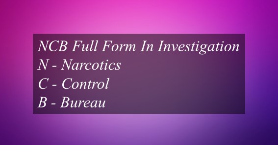 NCB Full Form In Investigation