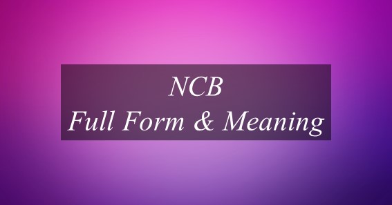 NCB Full Form & Meaning