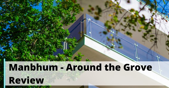 Manbhum - Around the Grove Review
