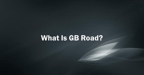 What Is GB Road?